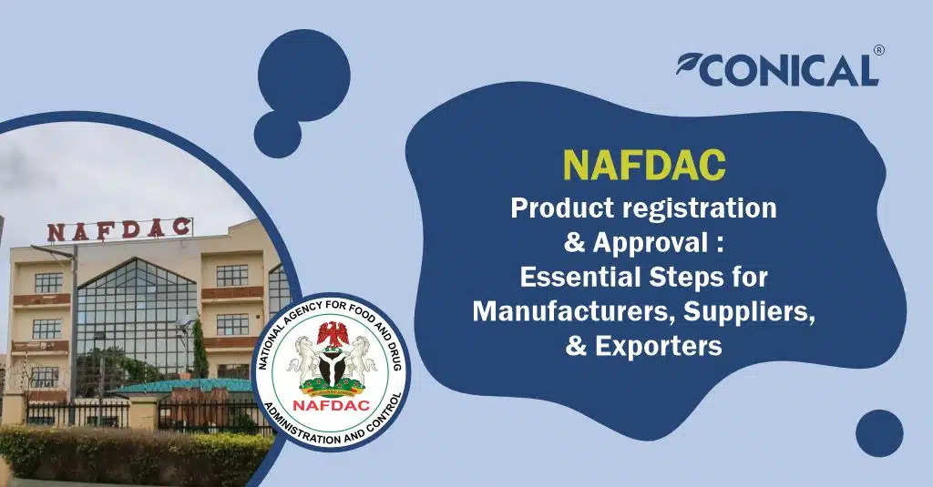 NAFDAC Product registration and Approval: Essential Steps for Manufacturers, Suppliers, and Exporters