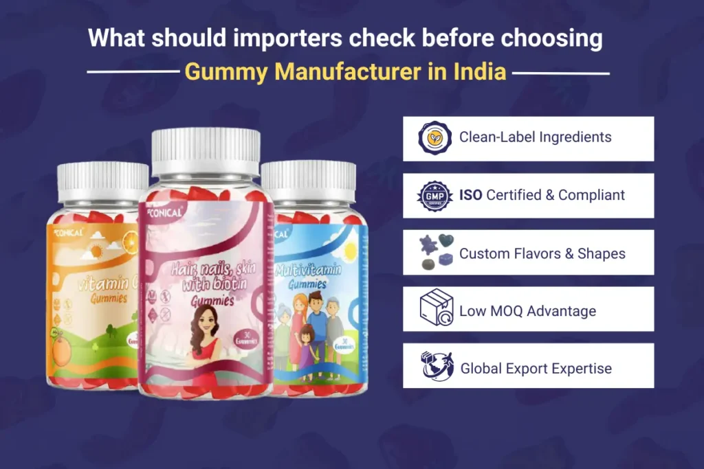 Why are reliable gummy manufacturers in india are the smart choice for Brands? 5 What should importers check before choosing a gummy manufacturer in India?